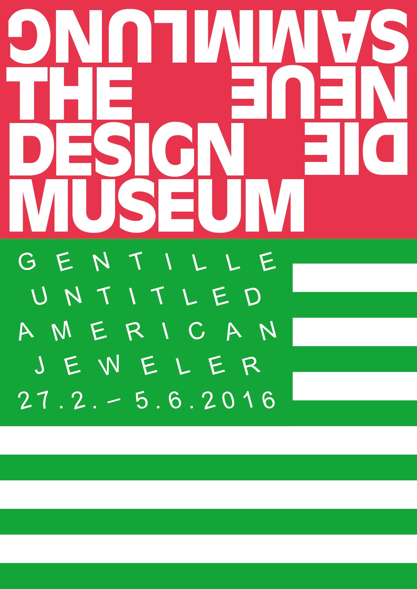 Exhibition poster. The red logo of Die Neue Sammlung in the upper third. Below it, in green on a white background, the stylized US flag, instead of the stars the lettering Gentille Untitled American Jeweler in capital letters with the duration of the exhibition.