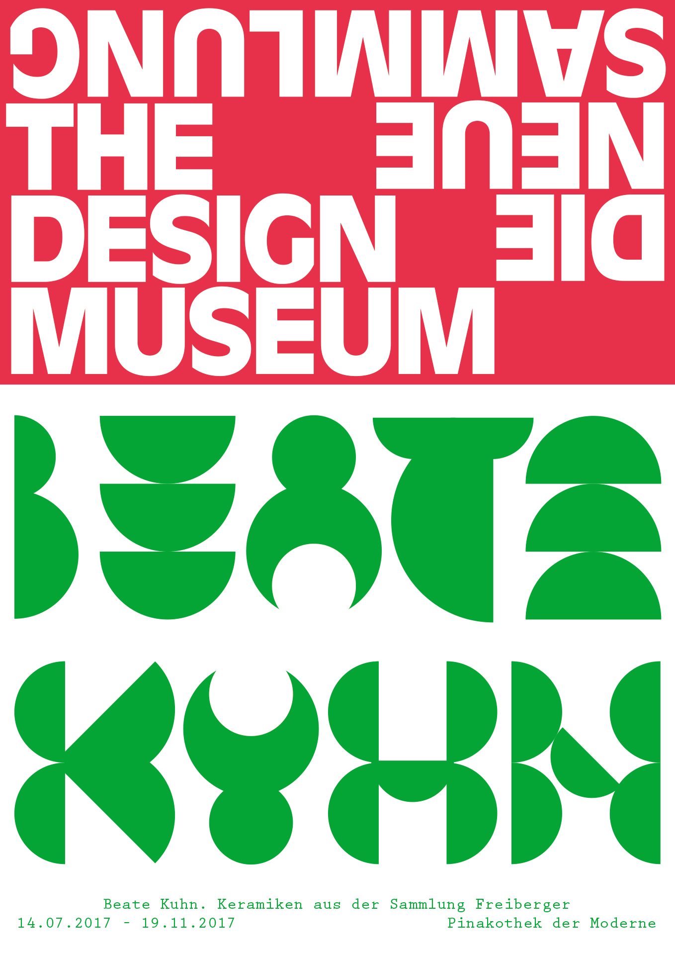 Exhibition poster. The red logo of Die Neue Sammlung in the upper third. Below it, the lettering Beate Kuhn composed of green circle segments. The title and duration of the exhibition at the bottom.