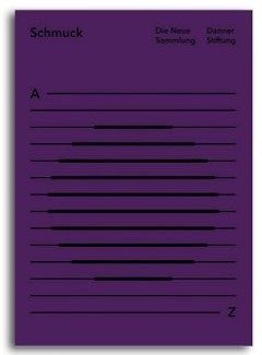 Black inscription on purple-coloured linen cover: Schmuck. Die Neue Sammlung Danner-Stiftung. Horizontal lines across the entire page, thickened to form a dot from top to bottom. Before the first stroke an A after the last a Z.