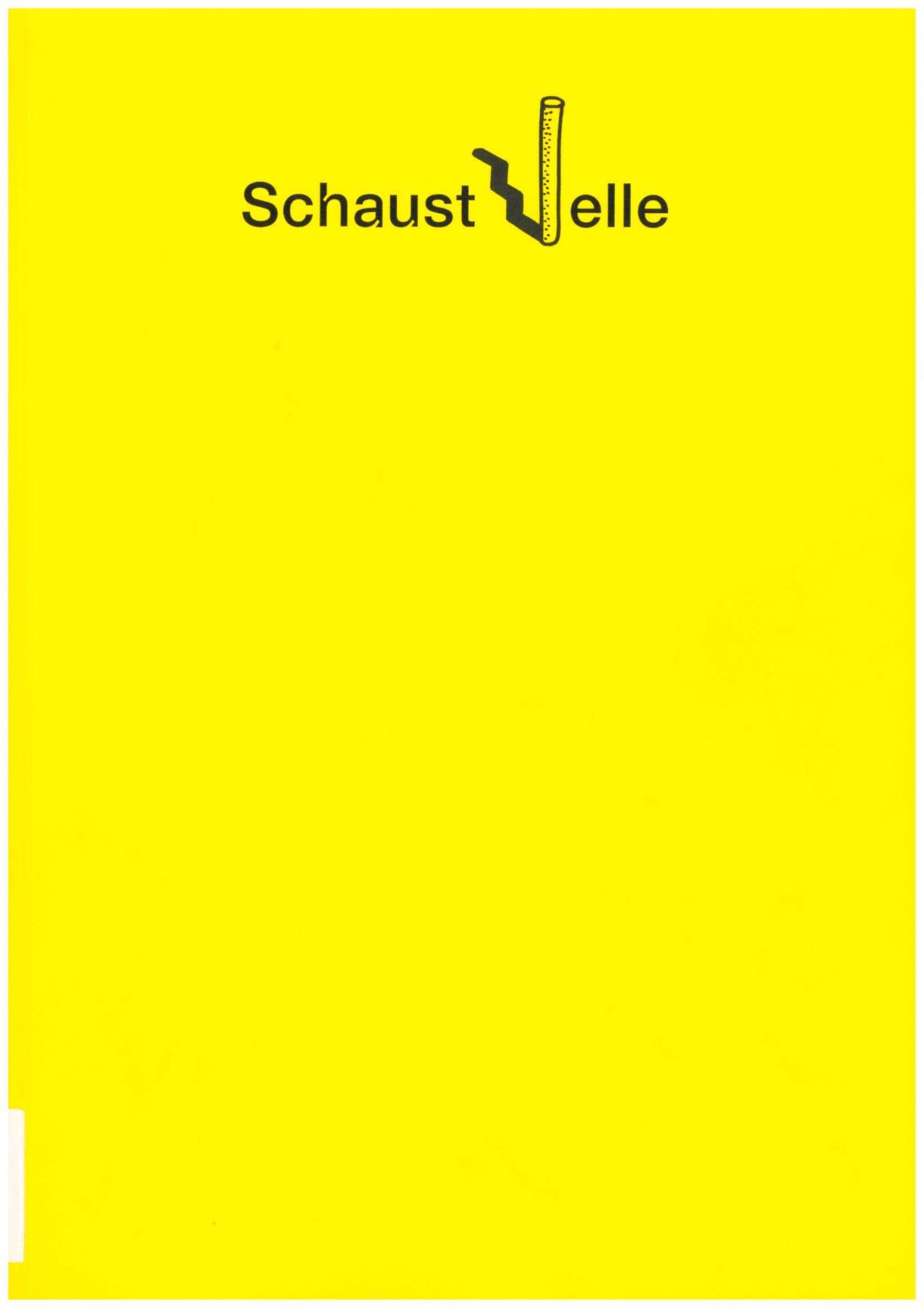 Auf gelbem Grund schwarze Beschriftung: schaust - elle wobei die beiden Silben durch einen hohen Zylinder, der einen treppenartigen Schatten wirft, getrennt sind.