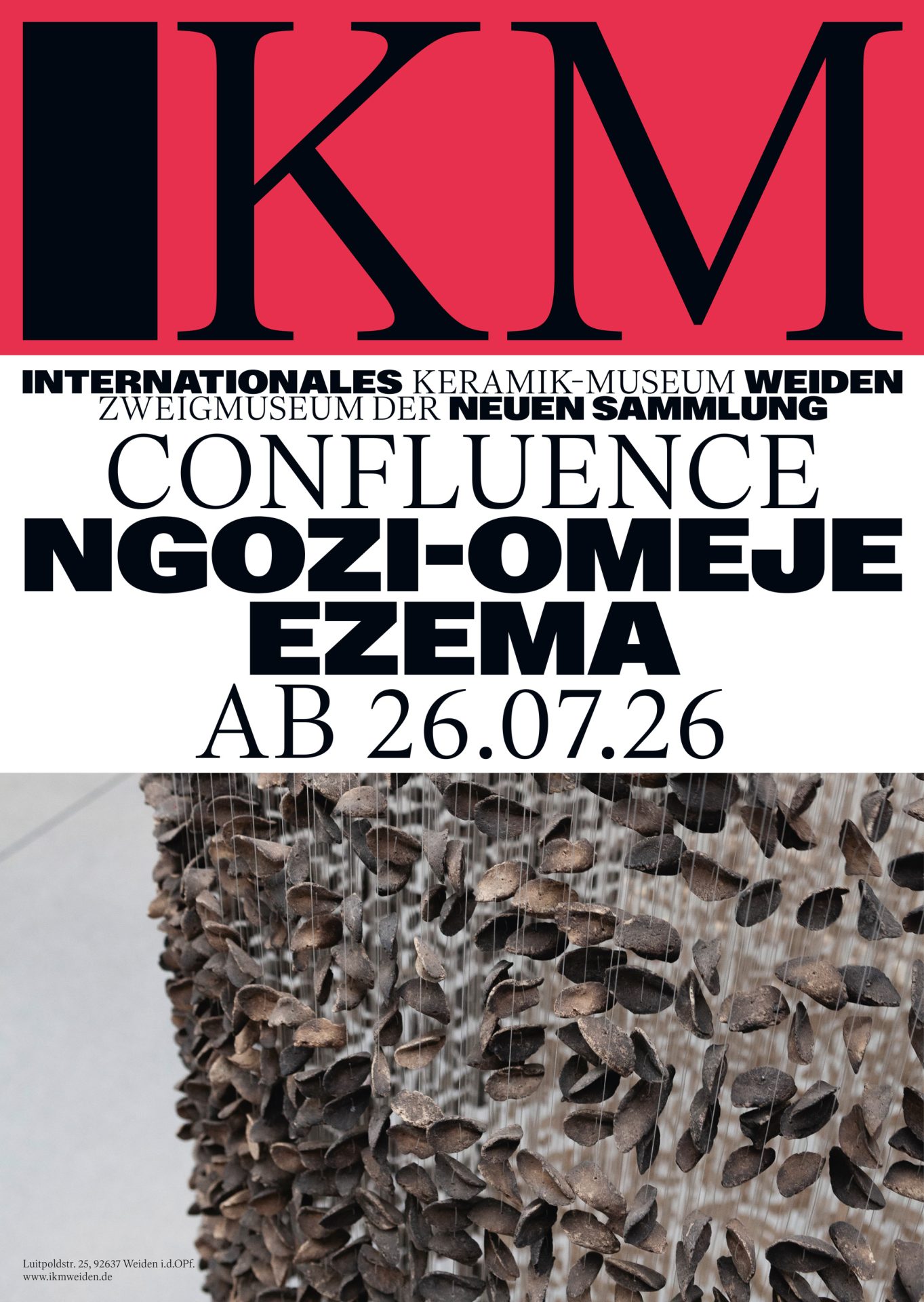 A poster featuring the IKM logo (black) on a red background, with the text ‘Internationales Keramik-Museum Weiden Zweigmuseum der Neuen Sammlung’ and ‘Confluence Ngozi-Omeje Ezema from 26 July 2026’ in black on a white background. Below this, a close-up view of the object “Confluence” from the Nigerian artist’s Boundless Vases series.