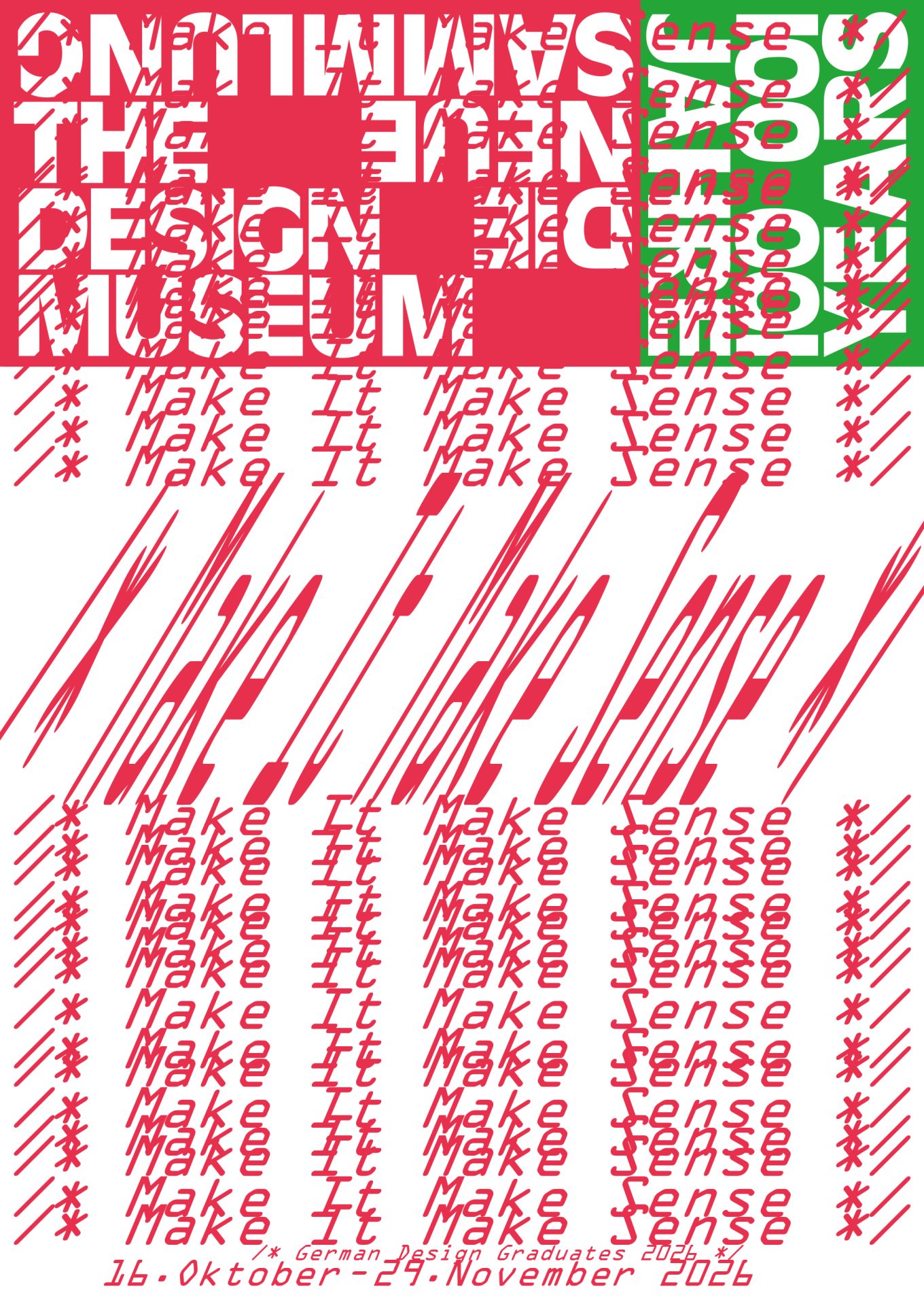 The title of the exhibition is printed several times in italics and in red across the entire poster (at the top: the ‘100 Years’ anniversary logo of Die Neue Sammlung in red and green). The exhibition dates are shown at the very bottom.